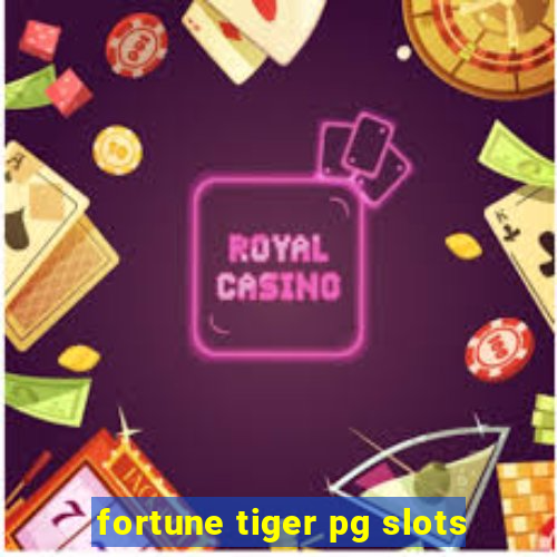 fortune tiger pg slots