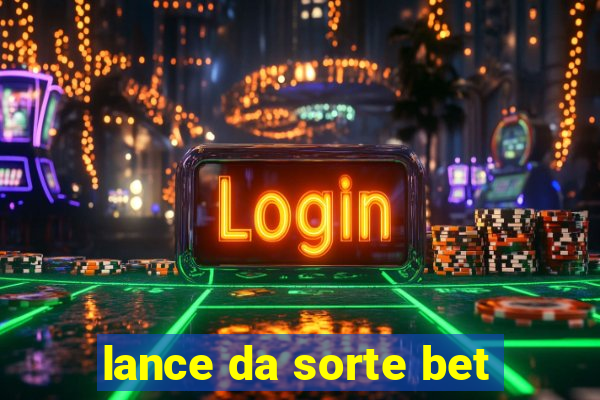 lance da sorte bet