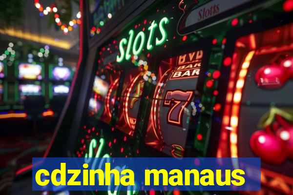 cdzinha manaus