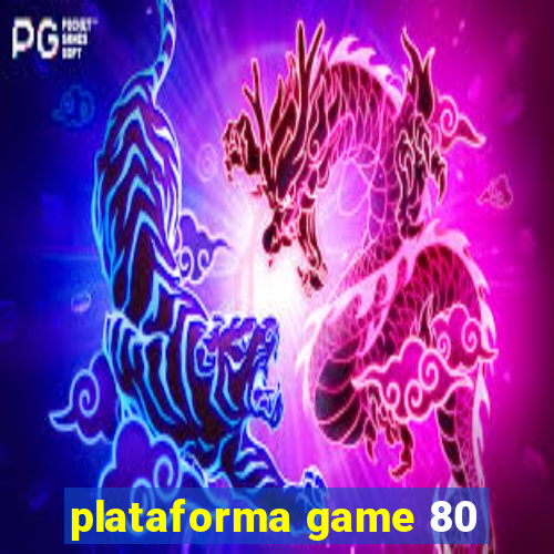 plataforma game 80