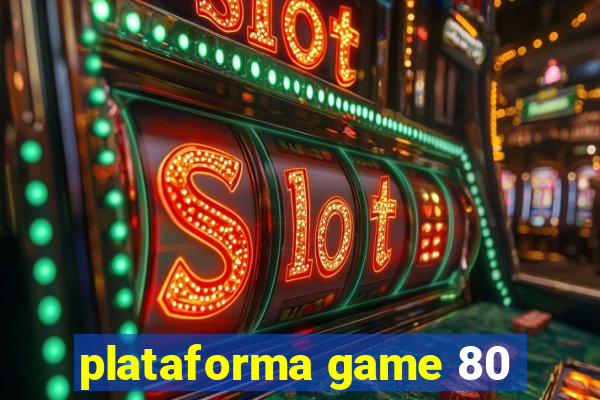 plataforma game 80