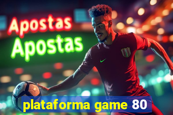 plataforma game 80