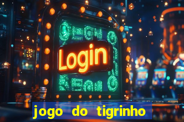 jogo do tigrinho da casa chinesa