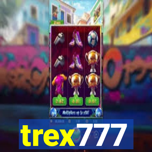 trex777