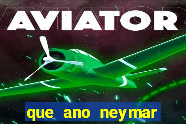 que ano neymar saiu do santos