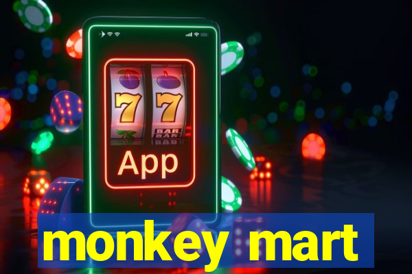 monkey mart