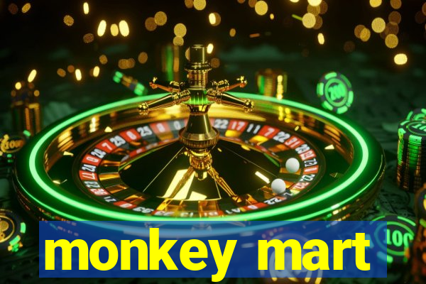 monkey mart