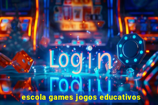 escola games jogos educativos