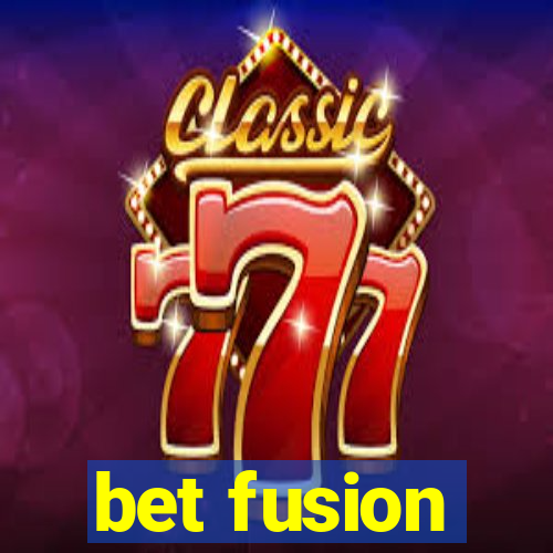 bet fusion