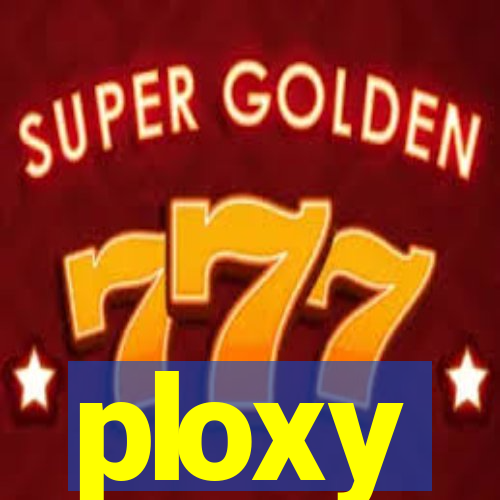 ploxy