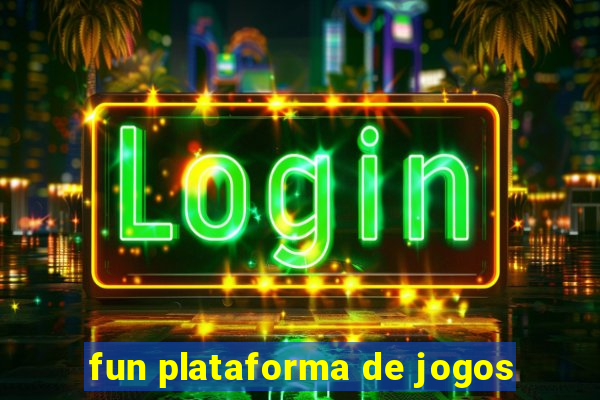 fun plataforma de jogos