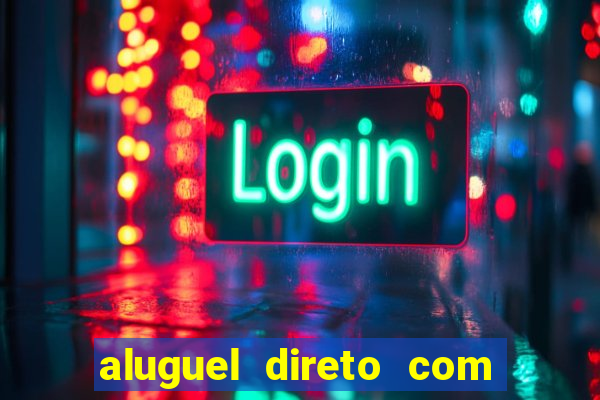 aluguel direto com proprietario leopoldina porto alegre