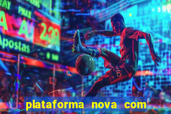 plataforma nova com b么nus de cadastro plataforma com bonus de cadastro facebook