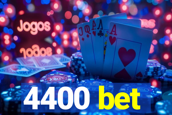 4400 bet