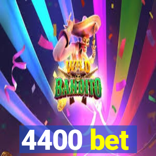 4400 bet