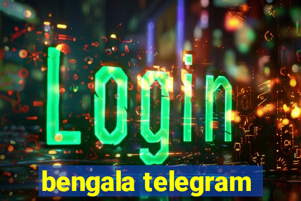 bengala telegram