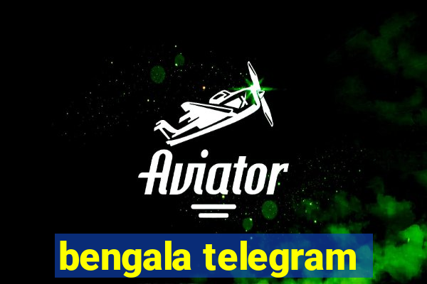 bengala telegram