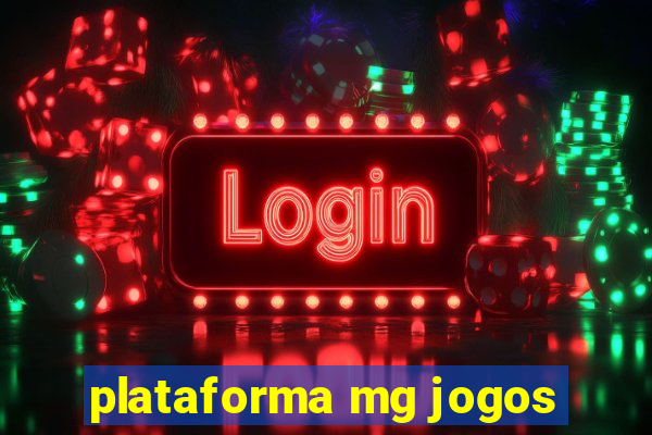 plataforma mg jogos