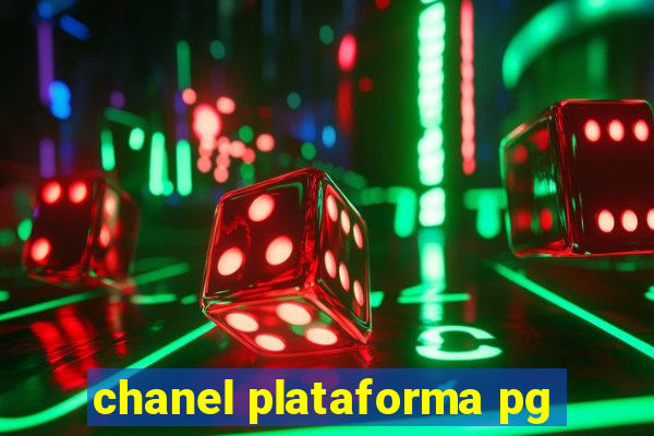 chanel plataforma pg