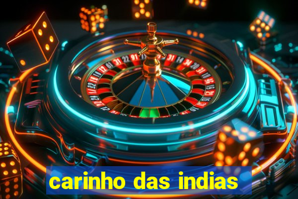 carinho das indias