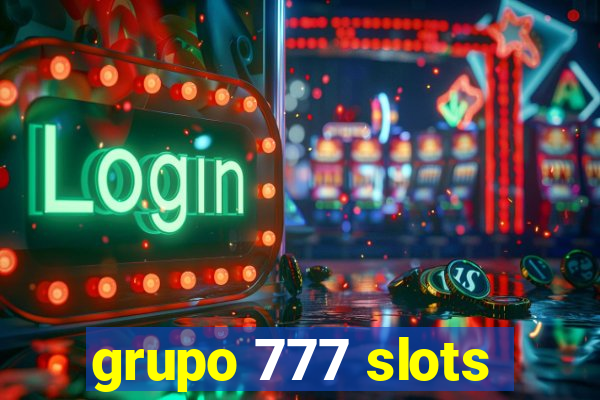 grupo 777 slots