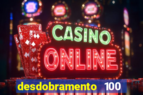 desdobramento 100 dezenas em apenas 6 jogos