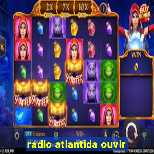 radio atlantida ouvir