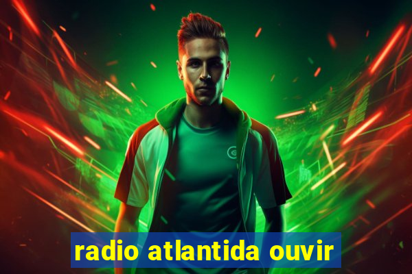 radio atlantida ouvir