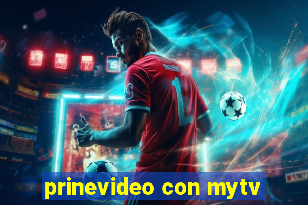 prinevideo con mytv