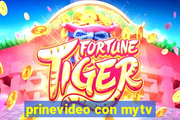 prinevideo con mytv