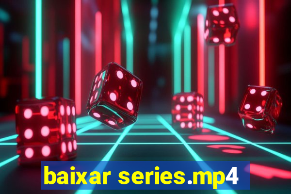 baixar series.mp4