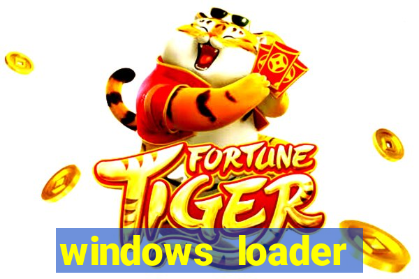 windows loader ativador windows 7