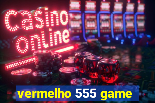 vermelho 555 game