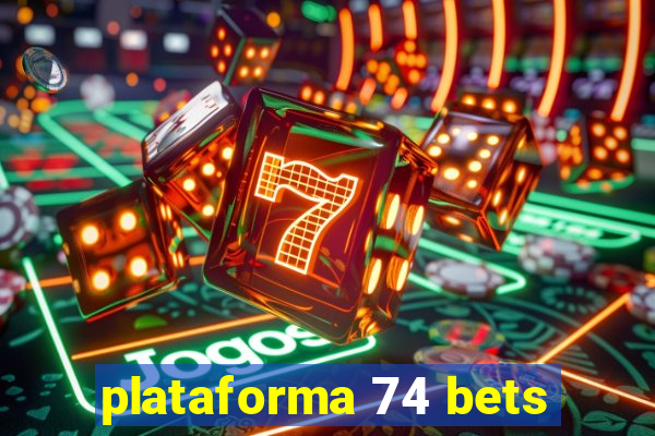 plataforma 74 bets