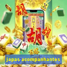 japas acompanhantes