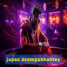 japas acompanhantes