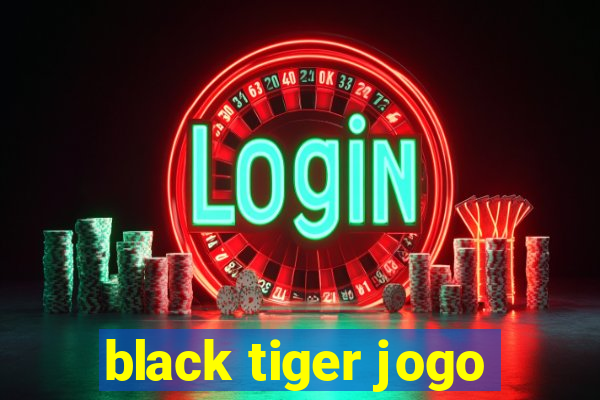 black tiger jogo