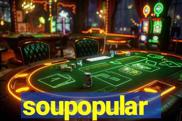 soupopular