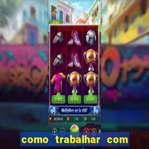 como trabalhar com jogos de aposta