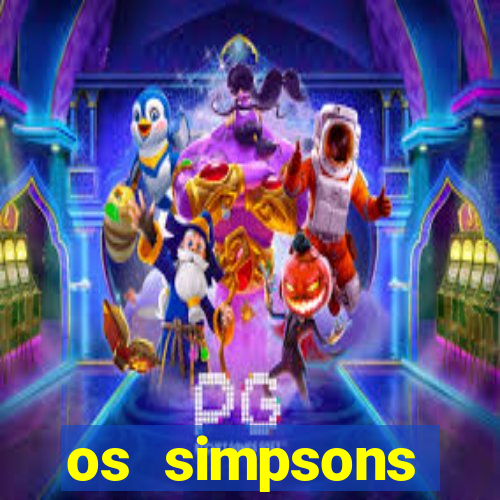 os simpsons assistir dublado