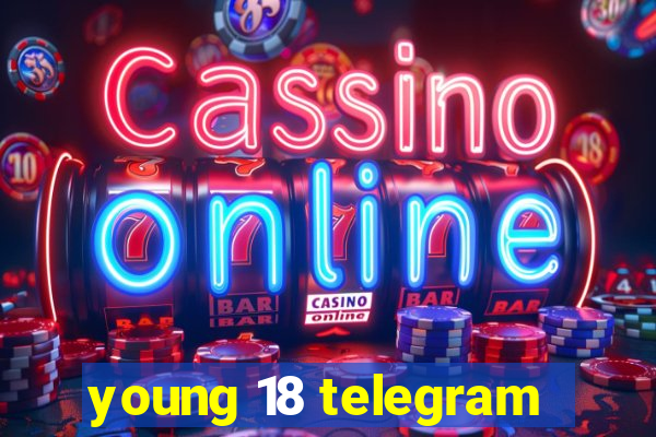 young 18 telegram