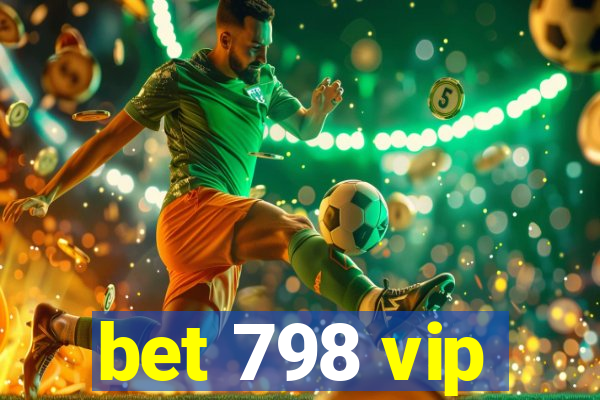 bet 798 vip