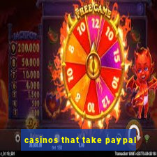 casinos that take paypal