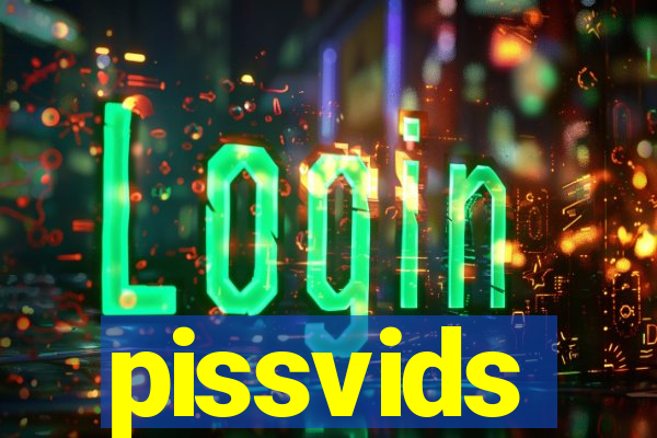 pissvids