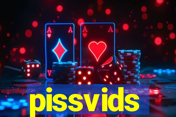 pissvids