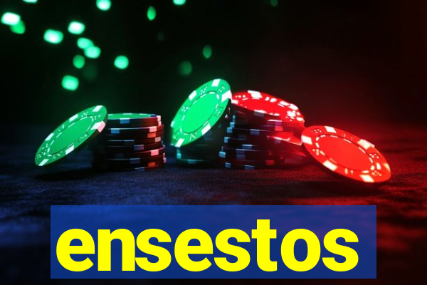 ensestos