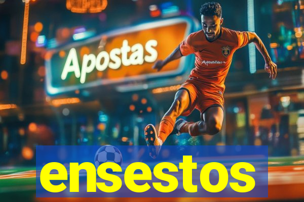 ensestos