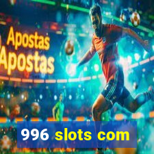 996 slots com