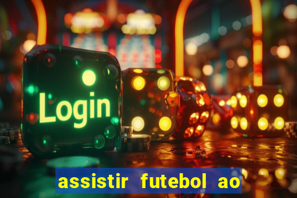 assistir futebol ao vivo multi canais