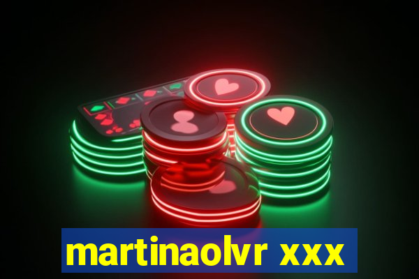 martinaolvr xxx